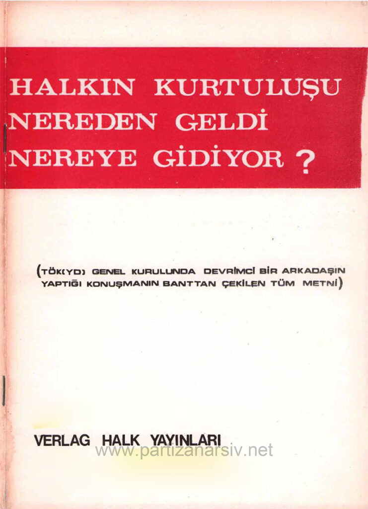 Halkın Kurtuluşu nereden geldi Nereye gidiyor? verlag Halk Yayınları - Ocak 1980